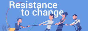 resistance to change